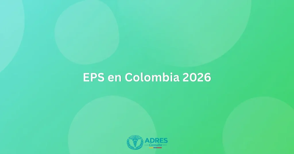 EPS en Colombia 2026 - ADRES Consulta