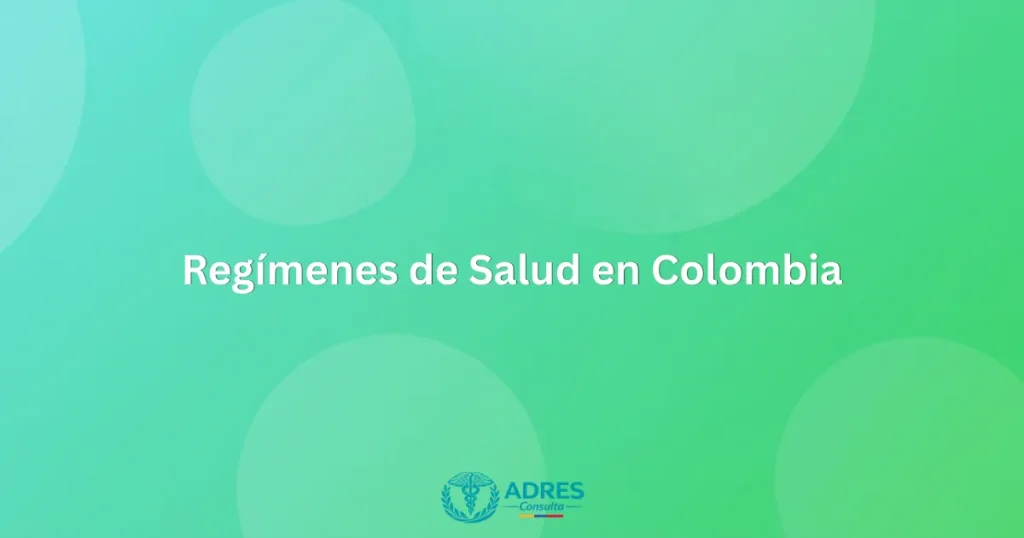 Regímenes de Salud en Colombia - ADRES Consulta