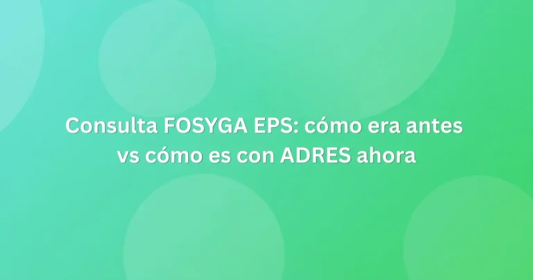 Consulta FOSYGA EPS cómo era antes vs cómo es con ADRES ahora (1)