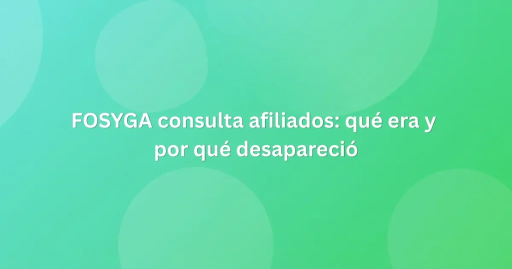 FOSYGA consulta afiliados qué era y por qué desapareció