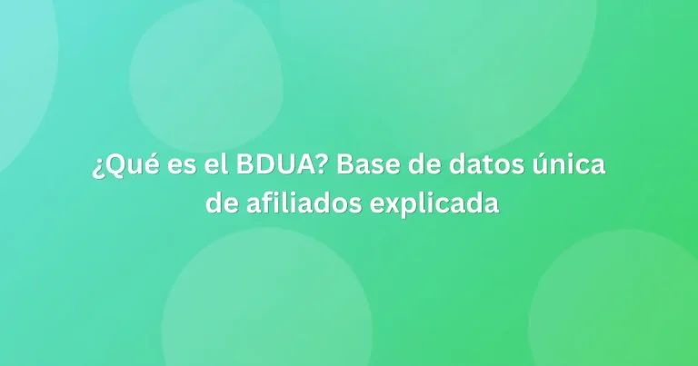 ¿Qué es el BDUA Base de datos única de afiliados explicada