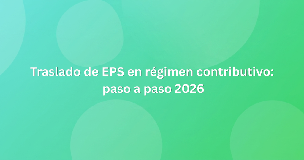 Traslado de EPS en régimen contributivo paso a paso 2026